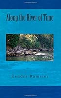 Along the River of Time 1475237642 Book Cover
