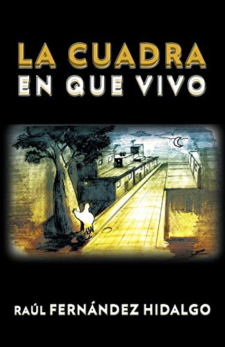 La Cuadra en Que Vivo (Spanish Edition)