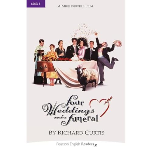 Four Weddings and a Funeral: Four Weddings and a Funeral (Pearson English Graded Readers)