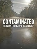 Contaminated: The Carpet Industry's Toxic Legacy