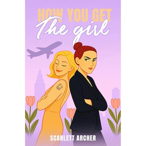 How You Get The Girl Audiobook By Scarlett Archer cover art
