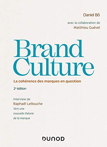Télécharger Brand Culture - La cohérence des marques en question: La cohérence des marques en question Gratuit