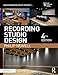 Recording Studio Design (Audio Engineering Society Presents)