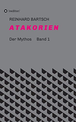 A T A K O R I E N: DER MYTHOS Band 1 [German] 373454596X Book Cover