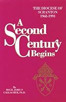 A second century begins: The Diocese of Scranton, 1968-1993 B0006P33XA Book Cover