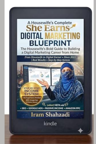 From Home to Income: A Housewife's Digital Marketing Blueprint: How I Built a 10-Year Career from Home — and the Step-by-Step System You Can Follow to Earn $500/Month Online