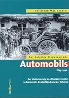 Der Holprige Siegeszug Des Automobils 1895-1930: Zur Motorisierung Des Strassenverkehrs in Frankreich, Deutschland Und Der Schweiz (German Edition) 3205994795 Book Cover