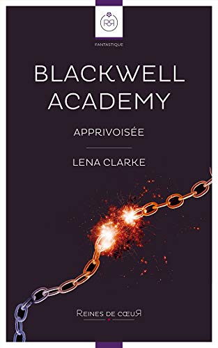 Blackwell Academy - Apprivoisée Livre eBook France