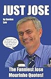 Just Jose – The Funniest Jose Mourinho Quotes!