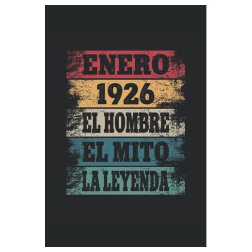Enero 1926 - El Hombre - El Mito - La Leyenda: Regalos Originales para Hombre Papá Abuelo Hermano - Diario, Cuaderno De Notas, Apuntes O Agenda