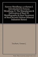 Ferrous Metallurgy Volume III: Metallography and Heat-Treatment of Steel B006XJ22TY Book Cover
