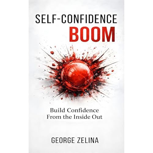 Self-Confidence Boom Audiolibro Por George Zelina arte de portada
