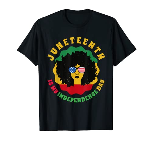 Juneteenth Is My Independence Day Black Women Black Pride Maglietta
