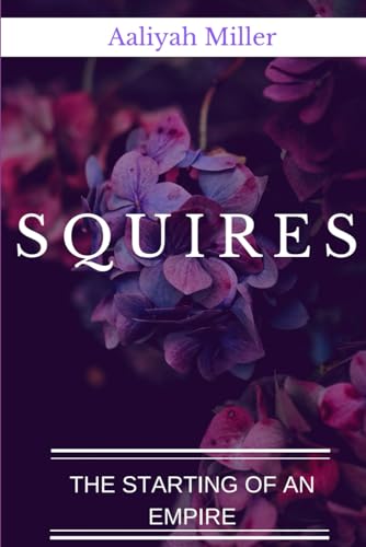 Squires: The Starting Of An Empire