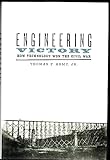 Engineering Victory: How Technology Won the Civil War (Johns Hopkins Studies in the History of Technology)