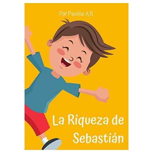 La Riqueza de Sebastián: Un cuento para entender el valor de las personas