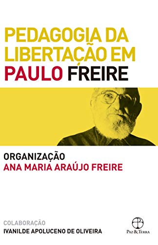 Pedagogia da libertação em Paulo Freire: