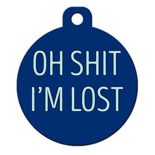 Big Jerk Custom Products Ltd Funny Dog Cat Pet ID Tag - 'Oh Shit I'm Lost' - Personalize Colors and Your Pet's Info