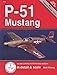 P-51 Mustang in detail & scale, Part 1: Prototype through P-51C - D&S Vol. 50