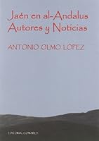 Jaen En Al-Andalus: Autores y Noticias 8498367204 Book Cover