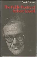 The public poetry of Robert Lowell 0800865596 Book Cover