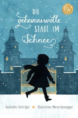 Preisvergleich Produktbild Die geheimnisvolle Stadt im Schnee: DE (Emily Wright)