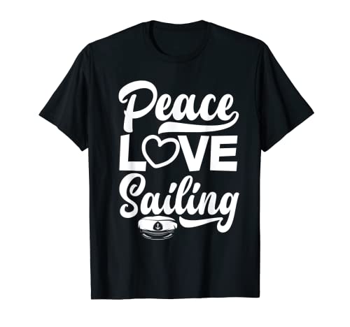 Peace Love Velero Sailor Captain Skipper Ship Camiseta