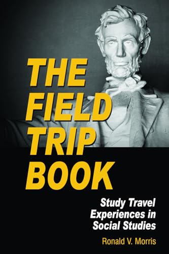 The Field Trip Book: Study Travel Experiences in Social Studies