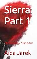 Sierra: Part 1 (The Narrative Summary: Sierra) B0D6RSDL52 Book Cover