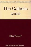 The Catholic crisis B0007HU420 Book Cover