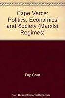 Cape Verde: Politics, Economics, and Society (Marxist Regimes) 0861874846 Book Cover