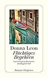 Flüchtiges Begehren: Commissario Brunettis dreißigster Fall (detebe) - Donna Leon Übersetzer: Werner Schmitz 
