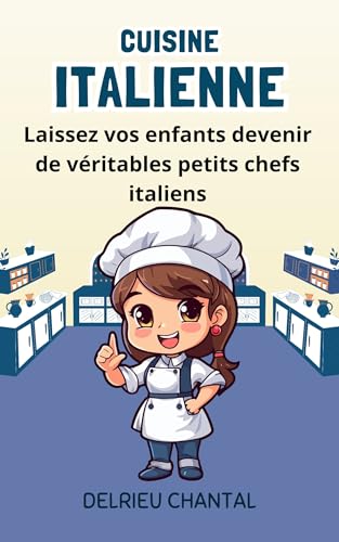 Cuisine Italienne: Laissez vos enfants devenir de véritables petits chefs Italien
