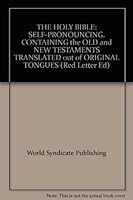 THE HOLY BIBLE: SELF-PRONOUNCING. CONTAINING the OLD and NEW TESTAMENTS TRANSLATED out of ORIGINAL TONGUES B005LYGT6Y Book Cover