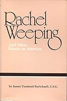 Rachel Weeping: And Other Essays on Abortion 0919225349 Book Cover