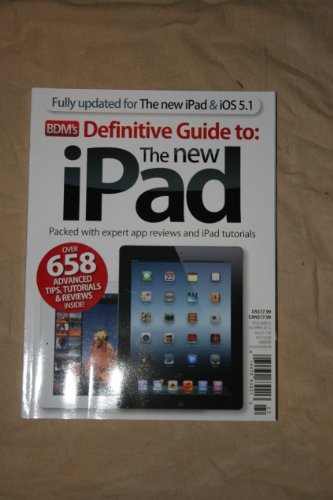 Bdm's Definitive Guide to the NEW Ipad (summer 2012 / volume 6)