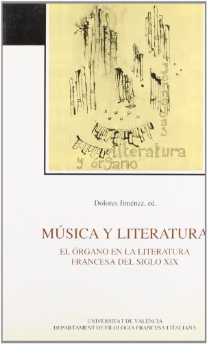 Música Y Literatura. El Órgano En La Literatura Francesa Del Siglo XIX: Actas del Coloquio : 29