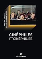 Cinéphiles et cinéphilies - Une histoire de la qualité cinématographique: Une histoire de la qualité cinématographique 2200244452 Book Cover