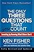 The Only Three Questions That Still Count: Investing By Knowing What Others Don't