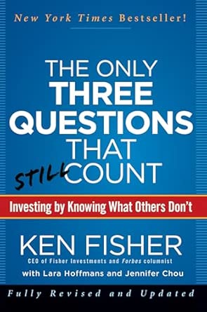 The Only Three Questions That Still Count: Investing By Knowing What Others Don't 2nd Edition book cover