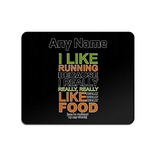 Alfombrilla de ratón personalizable con texto en inglés ''I Like Running Porque Really Like Food (color de diseño de ocasión) para cualquier nombre, mensaje, gimnasio, jog, deporte, comer, beber,