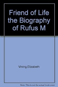 Hardcover Friend of Life the Biography of Rufus M. Jones Book