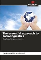 The essential approach to sociolinguistics: The place of language in society 6206764060 Book Cover