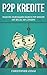 P2P Kredite: So generieren Sie wirkliches passives Einkommen durch P2P Kredite mit bis zu 30% Zinsen! So können sie nahezu risikolos ihr Vermögen anlegen. Tipps und Trick zur Geldanlage von Profis! AH so günstig Kaufen-P2P Kredite: So generieren Sie wirkliches passives Einkommen durch P2P Kredite mit bis zu 30% Zinsen! So können sie nahezu risikolos ihr Vermögen anlegen. Tipps und Trick zur Geldanlage von Profis!