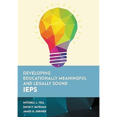 Developing Educationally Meaningful and Legally Sound IEPs