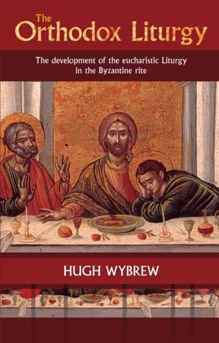 The Orthodox Liturgy: The Development of the Eucharistic Liturgy in the Byzantine Rite Paperback โ July 18, 2013