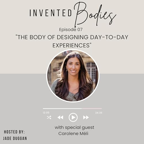 The Body of Designing Day-to-Day Experiences with Carolene M&eacute;li