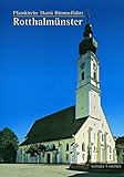 rotthalmünster  Rotthalmünster: Pfarrkirche Maria Himmelfahrt (Kleine Kunstführer / Kleine Kunstführer / Kirchen u. Klöster, Band 2560)