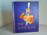  Der bunte Rock. Eine Sammlung deutscher Uniformen des 19. Jahrhunderts (Sammelalbum, kpl.)