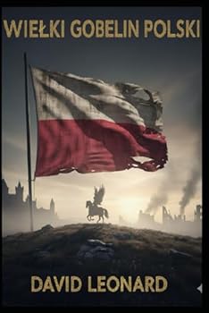 Paperback Wielki Gobelin Polski: Ostateczna historia wojen, imperiów i walki o granice Europy [Polish] Book